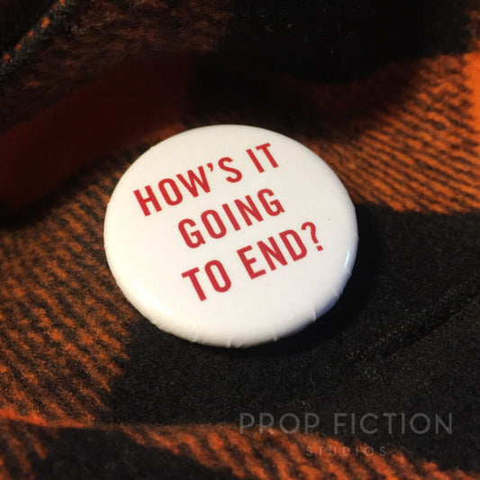 Truman Show: Prop 'How's it Going to End?' 1.25" Button Badge / Cosplay Costume