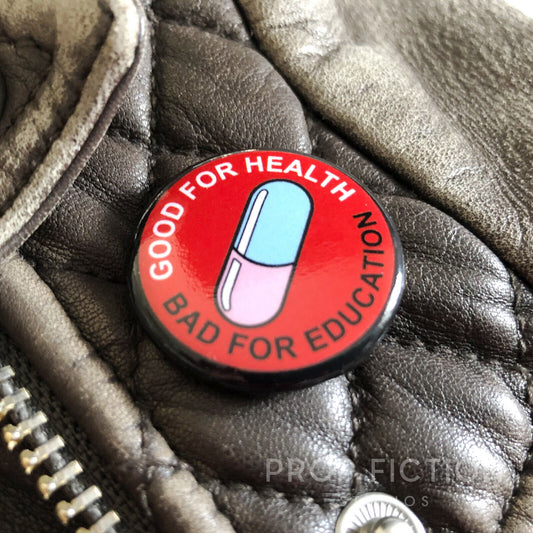 Akira: Prop 'Good for Health / Bad for Education’ 1.25” Button Cosplay Badge